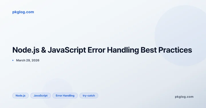 Node.js & JavaScript Error Handling Best Practices
