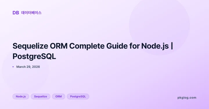 Sequelize ORM Complete Guide for Node.js | PostgreSQL