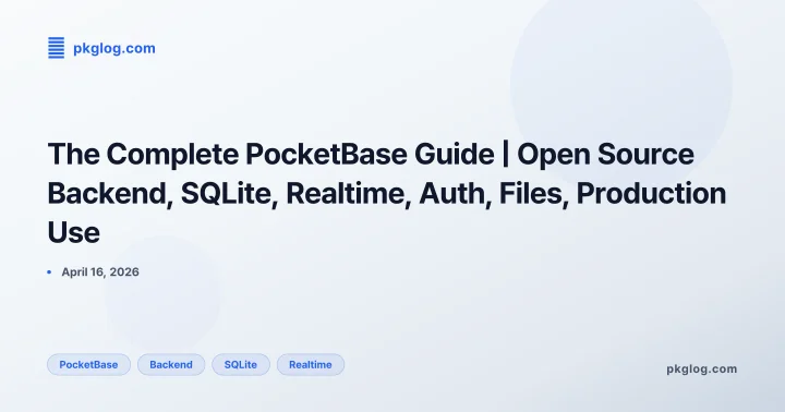 The Complete PocketBase Guide | Open Source Backend, SQLite, Realtime, Auth, Files, Production Use