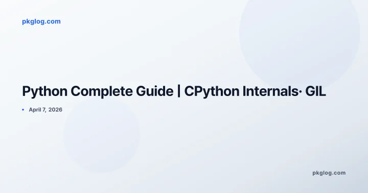 Python Complete Guide | CPython Internals· GIL