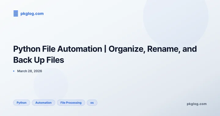 Python File Automation | Organize, Rename, and Back Up Files