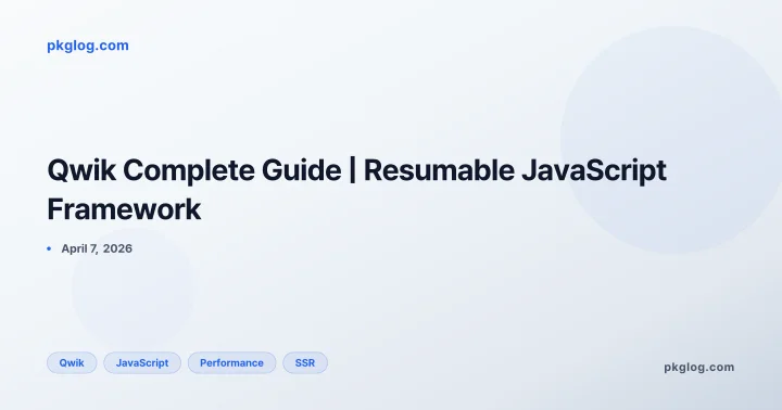 Qwik Complete Guide | Resumable JavaScript Framework