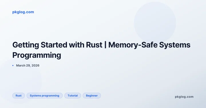Getting Started with Rust | Memory-Safe Systems Programming
