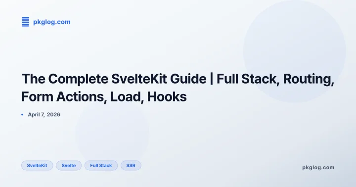 The Complete SvelteKit Guide | Full Stack, Routing, Form Actions, Load, Hooks