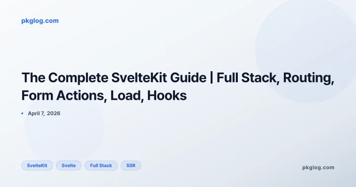 The Complete SvelteKit Guide | Full Stack, Routing, Form Actions, Load, Hooks