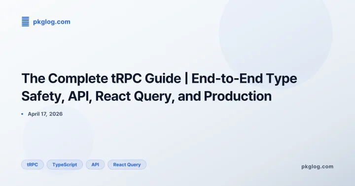 The Complete tRPC Guide | End-to-End Type Safety, API, React Query, and Production