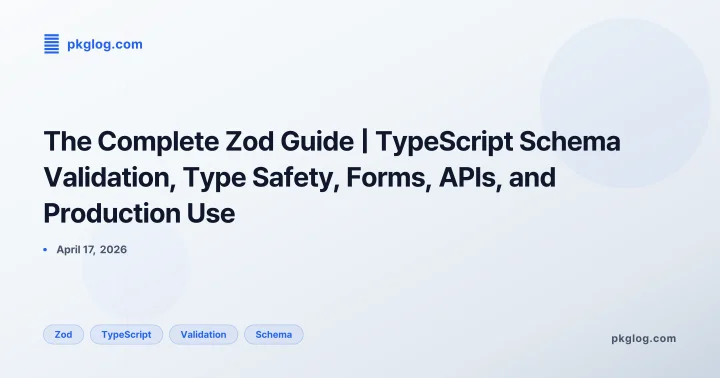 The Complete Zod Guide | TypeScript Schema Validation, Type Safety, Forms, APIs, and Production Use