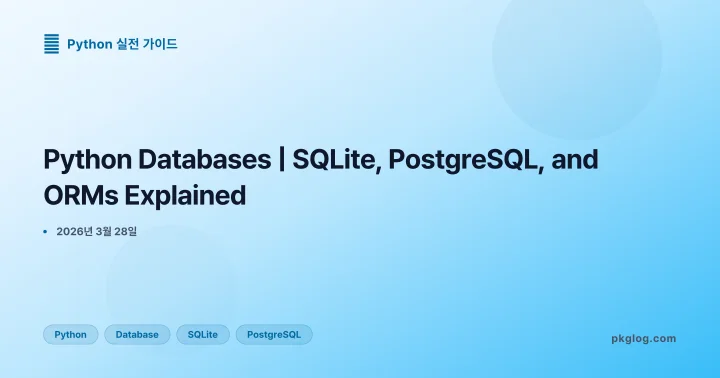 [2026] Python Databases | SQLite, PostgreSQL, and ORMs Explained